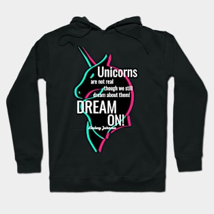 DREAM ON! | Unicorns Design Hoodie